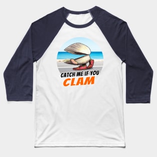 Catch Me If You Clam Baseball T-Shirt